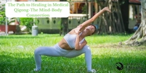 The Path to Healing in Medical Qigong-The Mind-Body Connection